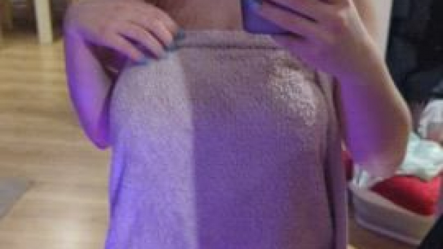 Just trying to surprise you right after my shower